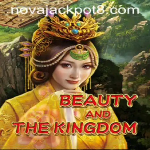 Unveiling the Majestic Adventure of BeautyAndTheKingdom: A Thrilling New Game with NovaJackpot