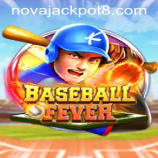 Unveiling BaseballFever: Discover the Thrill of NovaJackpot