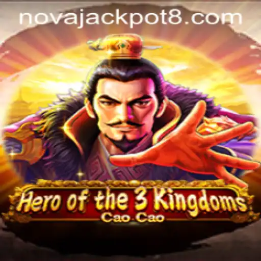 Hero of the 3 Kingdoms: Cao Cao - Unveiling the Epic Nova Jackpot Adventure