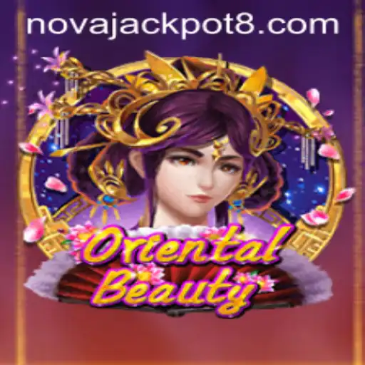 Discover the Thrills of OrientalBeauty and NovaJackpot