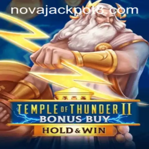 Explore the Thrills of TempleofThunderIIBonusBuy Featuring the Exciting NovaJackpot