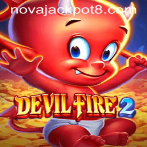 The Adventurous World of DevilFire2: Unraveling the Thrills of NovaJackpot