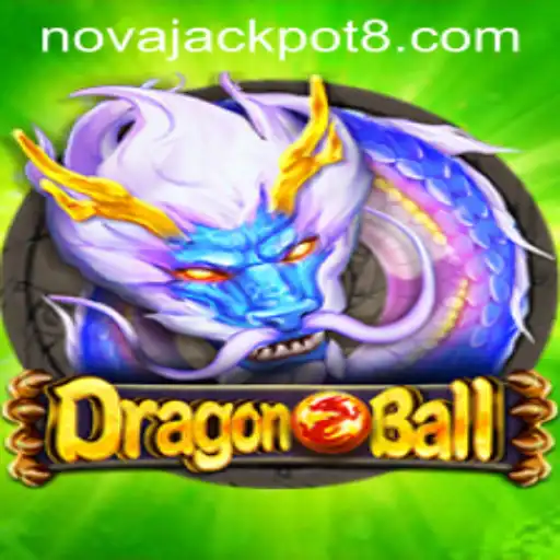 Exploring the Excitement of DragonBall: NovaJackpot