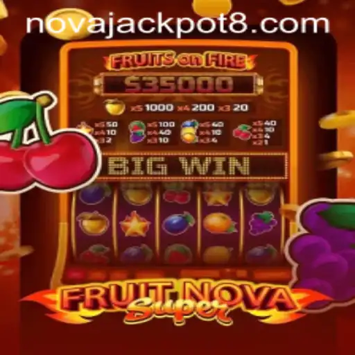 FruitNovaSuper: A Thrilling Dive into the World of NovaJackpot