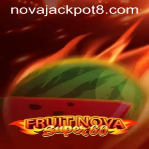 Exploring FruitNovaSuper60: A Comprehensive Guide to the Game and the Exciting NovaJackpot