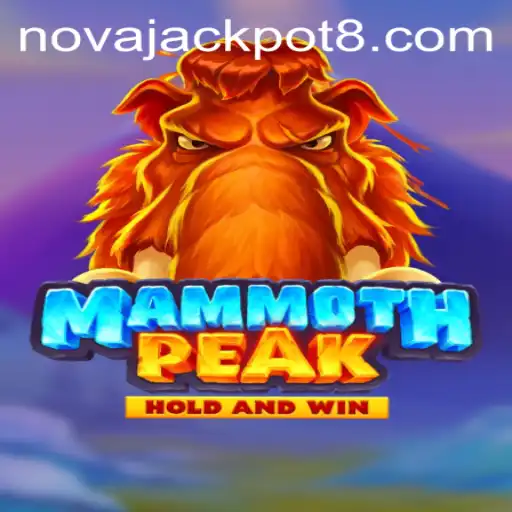 Exploring the Thrills of MammothPeak: The Ultimate Gaming Experience with NovaJackpot