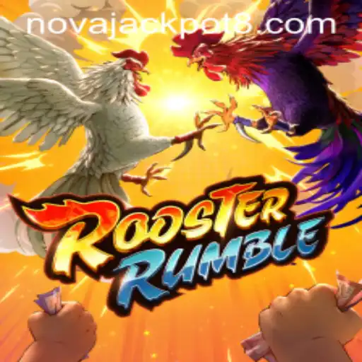 RoosterRumble: Unraveling the Thrills of the NovaJackpot Sensation