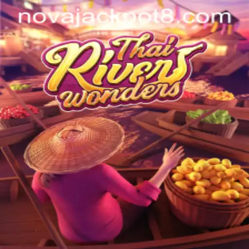 Exploring ThaiRiverWonders: A Contemporary Gaming Experience with NovaJackpot