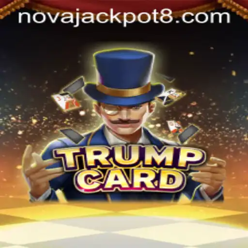 Unveiling TrumpCard: A New Era in Gaming with NovaJackpot